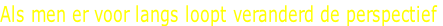 Als men er voor langs loopt veranderd de perspectief